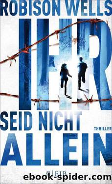 Ihr seid nicht allein: Thriller (German Edition) by Wells Robison