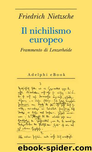 Il nichilismo europeo. Frammento di Lenzerheide by Friedrich Nietzsche