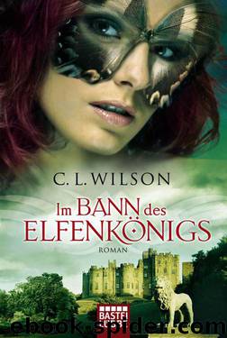 Im Bann des Elfenkönigs: Roman by Wilson C.L