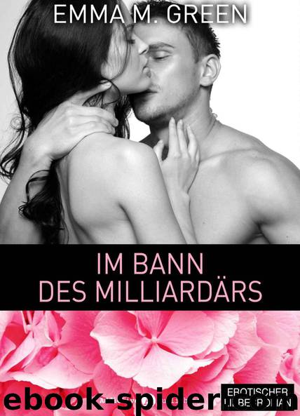 Im Bann des Milliardaers - 3 by Emma M. Green