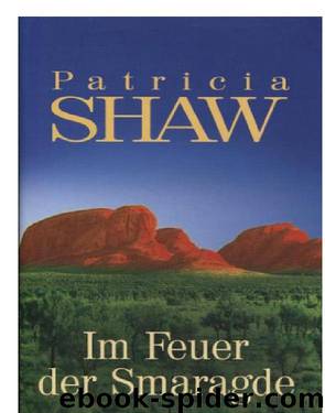 Im Feuer der Smaragde by Patricia Shaw