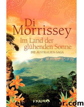 Im Land der glühenden Sonne: Die Australien-Saga (German Edition) by Morrissey Di