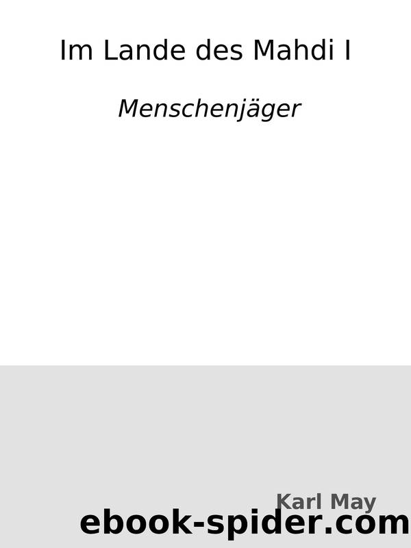 Im Lande des Mahdi I : MenschenjÃ¤ger by Karl May