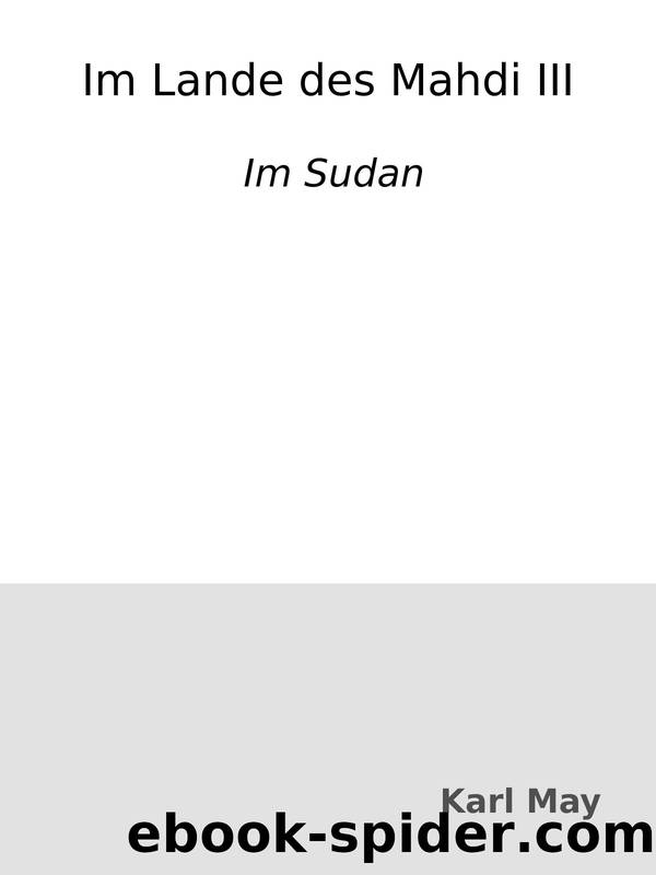 Im Lande des Mahdi III : Im Sudan by Karl May