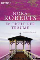 Im Licht der Träume: Drei Romane in einem Band (German Edition) by Roberts Nora