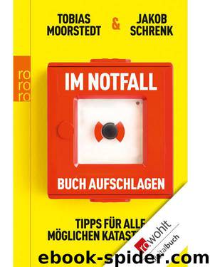 Im Notfall Buch aufschlagen: Tipps für alle möglichen Katastrophen (German Edition) by Moorstedt Tobias & Schrenk Jakob