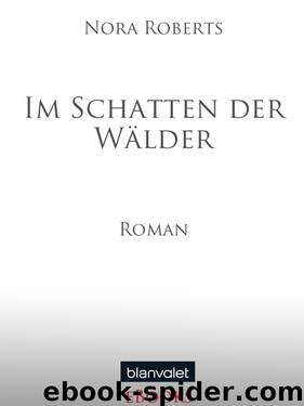 Im Schatten Der Wälder by Nora Roberts