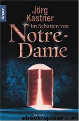 Im Schatten Von Notre Dame by Jörg Kastner