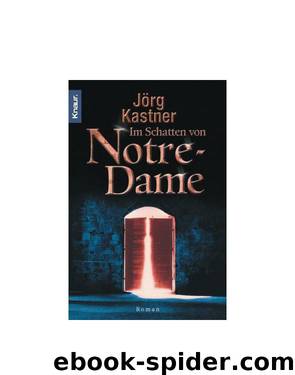 Im Schatten von Notre Dame by Joerg Kastner