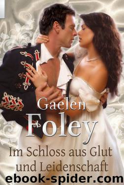 Im Schloss aus Glut und Leidenschaft by Gaelen Foley