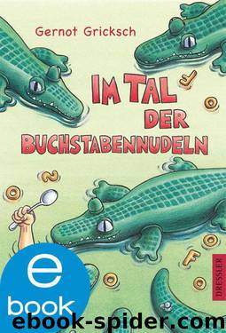 Im Tal der Buchstabennudeln (German Edition) by Gricksch Gernot