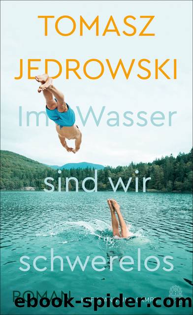 Im Wasser sind wir schwerelos by Tomasz Jedrowski