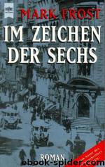 Im Zeichen der Sechs by Mark Frost