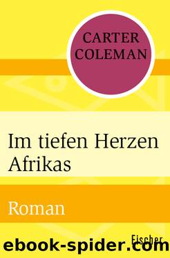 Im tiefen Herzen Afrikas. Roman by Carter Coleman