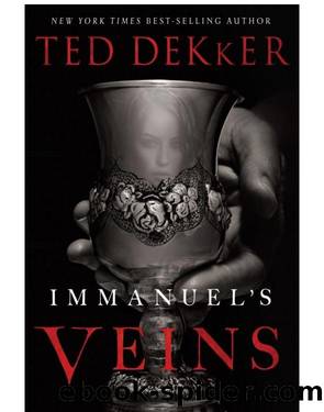 Immanuel's Veins by Ted Dekker