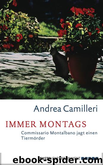 Immer Montags - Commissario Montalbano jagt einen Tiermörder by Camilleri Andrea