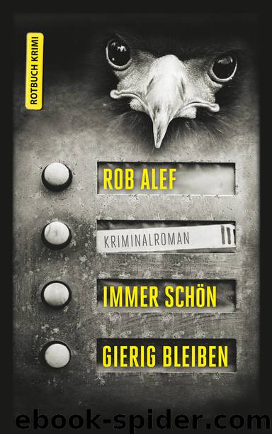 Immer Schön Gierig Bleiben by Rob Alef