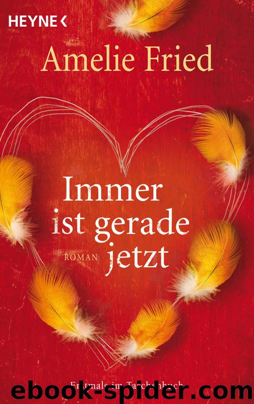 Immer ist gerade jetzt by Fried Amelie