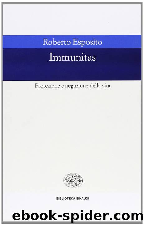 Immunitas: Protezione E Negazione Della Vita by Roberto Esposito