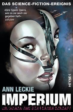 Imperial Radch 3: Das Imperium by Ann Leckie