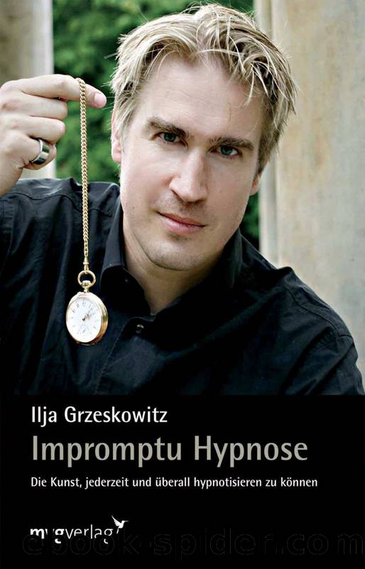 Impromptu Hypnose: Die Kunst, jederzeit und überall hypnotisieren zu können by Grzeskowitz Ilja