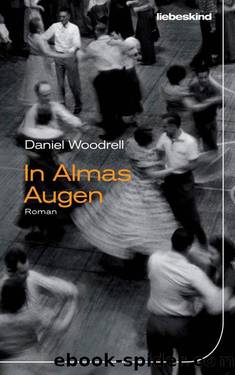 In Almas Augen: Roman (German Edition) by Woodrell Daniel