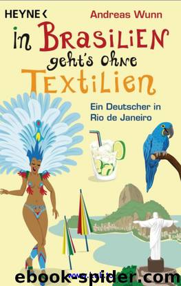 In Brasilien geht's ohne Textilien - ein Deutscher in Rio de Janeiro by Heyne