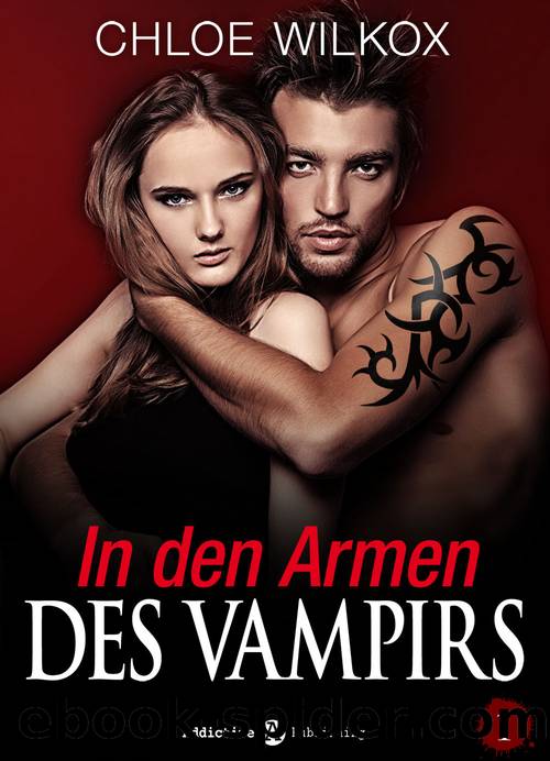 In den Armen Des Vampirs - Band 1 by Chloe Wilkox