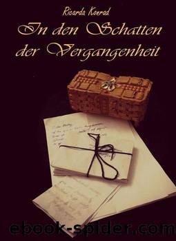 In den Schatten der Vergangenheit (German Edition) by Ricarda Konrad