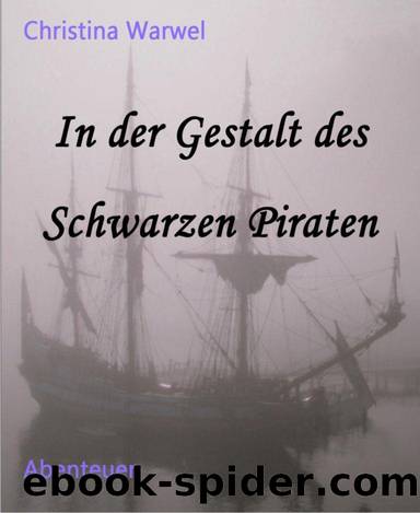 In der Gestalt des Schwarzen Piraten (German Edition) by Christina Warwel