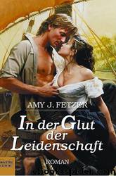 In der Glut der Leidenschaft by Amy J. Fetzer