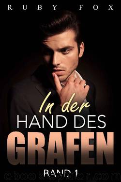 In der Hand des Grafen: Band 1 (German Edition) by Ruby Fox