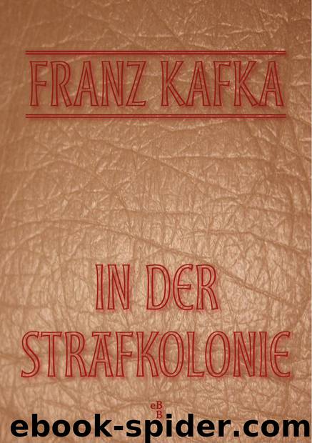 In der Strafkolonie by Franz Kafka