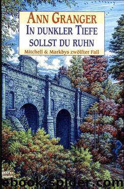 In dunkler Tiefe sollst du ruhn: Mitchell & Markbys zwölfter Fall by Granger Ann