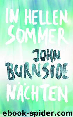 In hellen Sommernächten - Burnside, J: In hellen Sommernächten by John Burnside