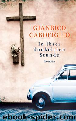 In ihrer dunkelsten Stunde - Carofiglio, G: In ihrer dunkelsten Stunde - Le perfezioni provvisorie by Carofiglio Gianrico