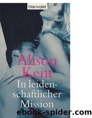 In leidenschaftlicher Mission by Alison Kent