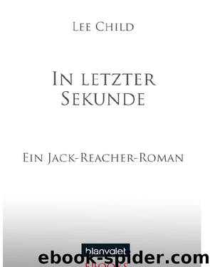 In letzter Sekunde - Child, L: In letzter Sekunde - Echo Burning Reacher 05 by Lee Child