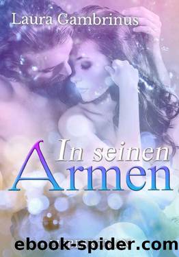 In seinen Armen: Liebesroman (German Edition) by Laura Gambrinus