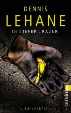 In tiefer Trauer by Lehane Dennis