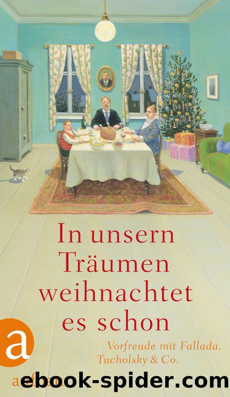 In unsern Traeumen weihnachtet es schon by Fallada Tucholsky & Co