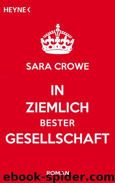 In ziemlich bester Gesellschaft by Crowe Sara