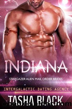 Indiana: Stargazer Alien Mail Order Brides #6 (Intergalactic Dating Agency) by Tasha Black