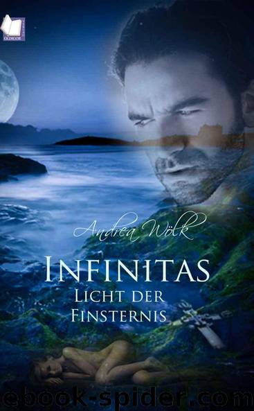 Infinitas - Licht der Finsternis (German Edition) by Andrea Wölk