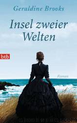 Insel Zweier Welten: Roman by Geraldine Brooks & Judith Schwaab