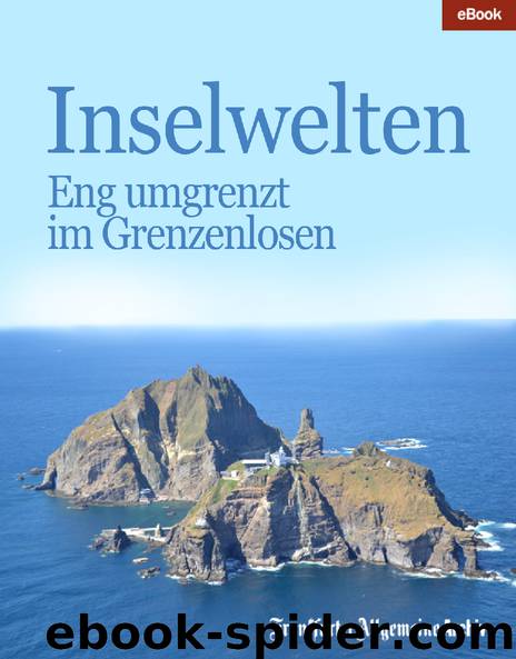 Inselwelten - Eng umgrenzt im Grenzenlosen by Frankfurter Allgemeine Archiv