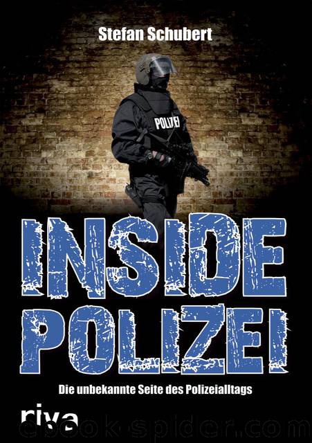 Inside Polizei · Die unbekannte Seite des Polizeialltags by Schubert Stefan