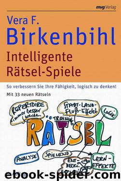 Intelligente Rätsel-Spiele: So verbessern Sie Ihre Fähigkeit, logisch zu denken. Mit 33 neuen Rätseln (German Edition) by Birkenbihl Vera F