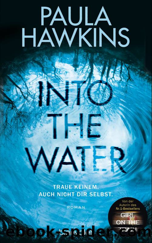 Into the Water Traue keinem. Auch nicht dir selbst. by Hawkins Paula