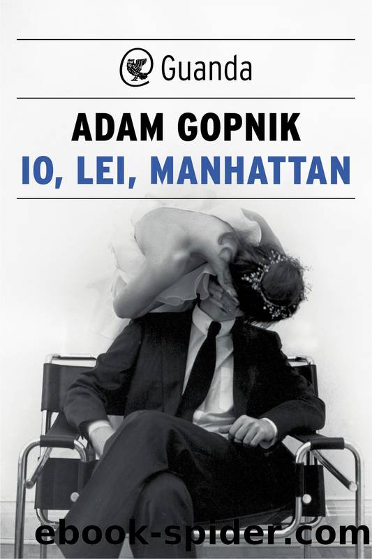 Io, lei, Manhattan by Adam Gopnik